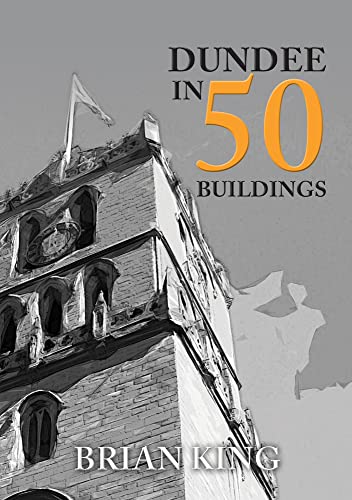 Stock image for Dundee in 50 Buildings for sale by Blackwell's