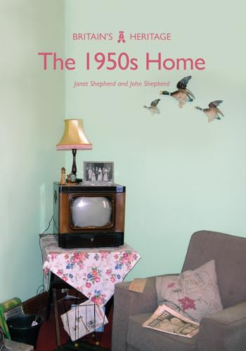 Stock image for The 1950s Home (Britain's Heritage) for sale by AwesomeBooks
