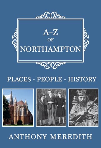 Beispielbild fr A-Z of Northampton zum Verkauf von Blackwell's