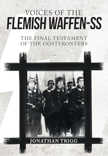 Stock image for Voices of the Flemish Waffen-SS: The Final Testament of the Oostfronters for sale by SecondSale