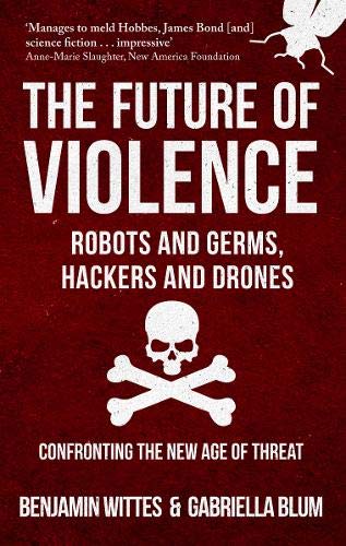 Imagen de archivo de Future of Violence - Robots and Germs, Hackers and Drones a la venta por SecondSale