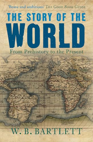 Stock image for The Story of the World: From Prehistory to the Present for sale by AwesomeBooks