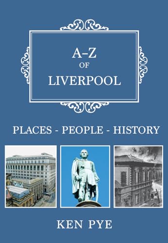 Beispielbild fr A-Z of Liverpool: Places-People-History zum Verkauf von AwesomeBooks