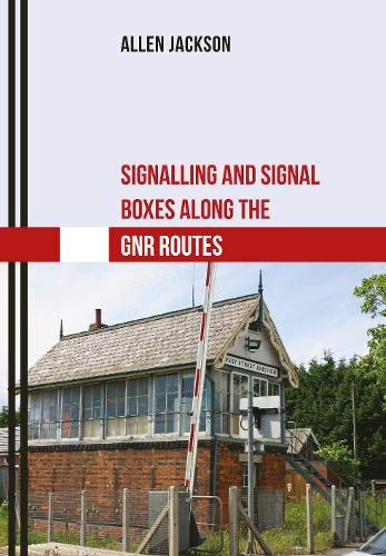 9781445667461: Signalling and Signal Boxes along the GNR Routes