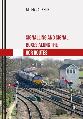 Beispielbild fr Signalling and Signal Boxes Along the GCR Routes zum Verkauf von Books From California