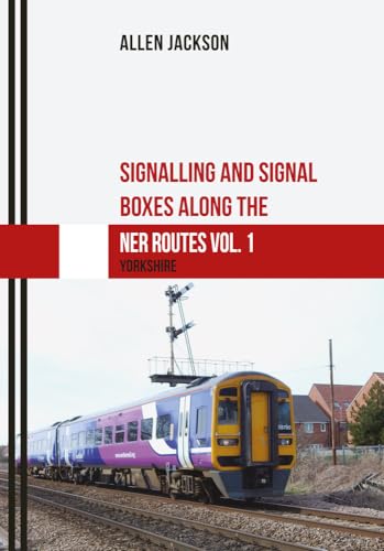 Beispielbild fr Signalling and Signal Boxes Along the NER Routes. Volume 1 Yorkshire and Cleveland zum Verkauf von Blackwell's