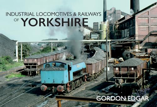 Beispielbild fr Industrial Locomotives &amp; Railways of Yorkshire zum Verkauf von Blackwell's