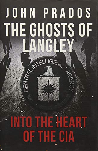 Stock image for The Ghosts of Langley: Into the Heart of the CIA for sale by WorldofBooks