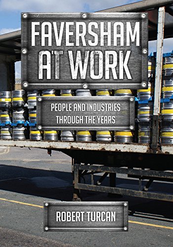 9781445668901: Faversham At Work: People and Industries Through the Years