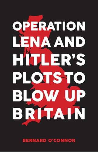 Stock image for Operation Lena &amp; Hitler's Plots to Blow Up Britain for sale by Blackwell's