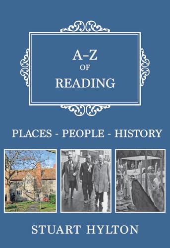 Beispielbild fr A-Z of Reading: Places-People-History zum Verkauf von AwesomeBooks