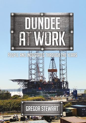 Beispielbild fr Dundee at Work: People and Industries Through the Years zum Verkauf von WorldofBooks