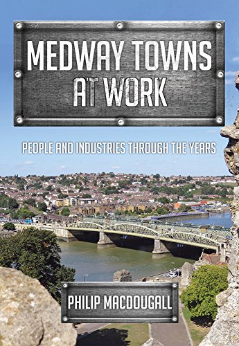 9781445670928: Medway Towns at Work: People and Industries Through the Years