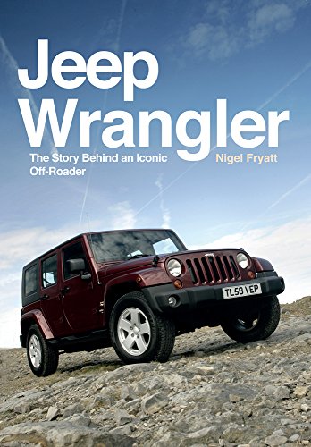 9781445671376: Jeep Wrangler: The Story Behind an Iconic Off-roader