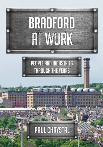 Stock image for Bradford at Work for sale by Blackwell's