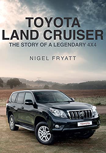9781445671734: Toyota Land Cruiser: The Story of a Legendary 4x4