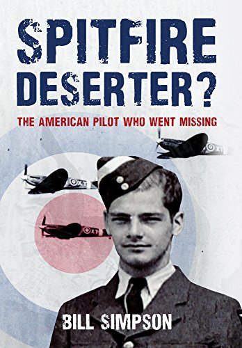 Imagen de archivo de Spitfire Deserter?: The American Pilot Who Went Missing a la venta por WorldofBooks