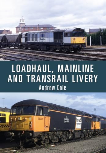 9781445673080: Loadhaul, Mainline and Transrail Livery