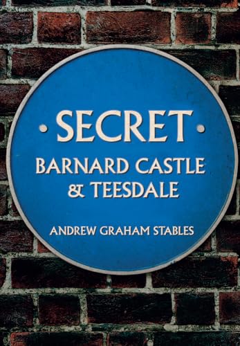 Immagine dell'editore per Secret Barnard Castle and Teesdale venduto da Reuseabook