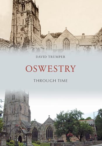 Stock image for Oswestry Through Time for sale by Revaluation Books