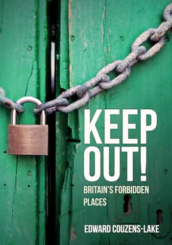 Stock image for Keep Out!: Britain's Forbidden Places for sale by AwesomeBooks