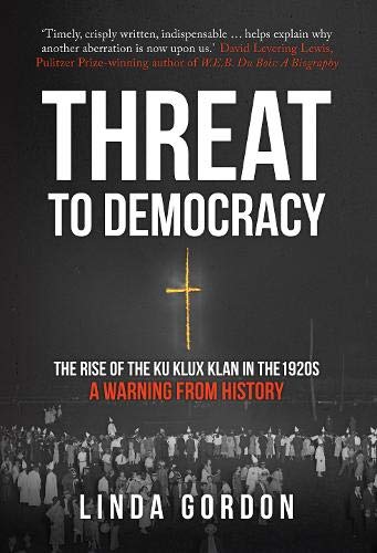 Stock image for Threat to Democracy: The Rise of the Ku Klux Klan in the 1920s: A Warning from History for sale by Your Online Bookstore