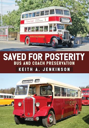 Stock image for Saved for Posterity: Bus and Coach Preservation for sale by WorldofBooks