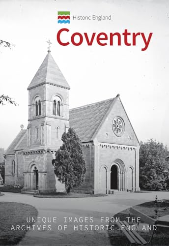 Stock image for Historic England: Coventry: Unique Images from the Archives of Historic England for sale by WorldofBooks