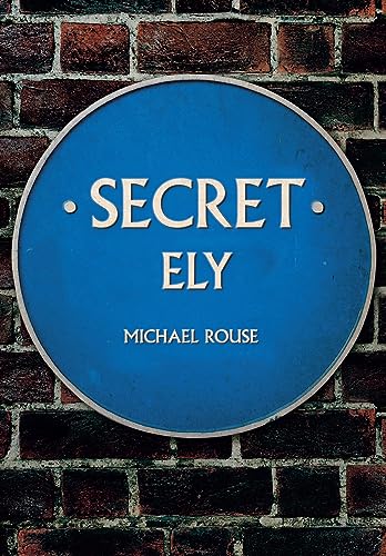 Stock image for Secret Ely for sale by Blackwell's