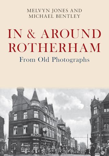 Beispielbild fr In & Around Rotherham From Old Photographs zum Verkauf von WorldofBooks