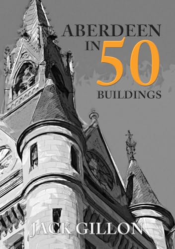 Imagen de archivo de Aberdeen in 50 Buildings a la venta por Blackwell's