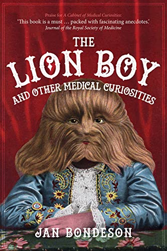 Beispielbild fr The Lion Boy and Other Medical Curiosities zum Verkauf von WorldofBooks