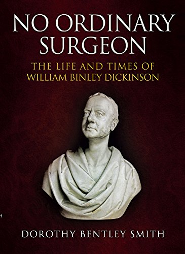Beispielbild fr No Ordinary Surgeon: The Life and Times of William Binley Dickinson zum Verkauf von Reuseabook