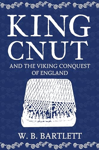 Stock image for King Cnut and the Viking Conquest of England 1016 for sale by WorldofBooks