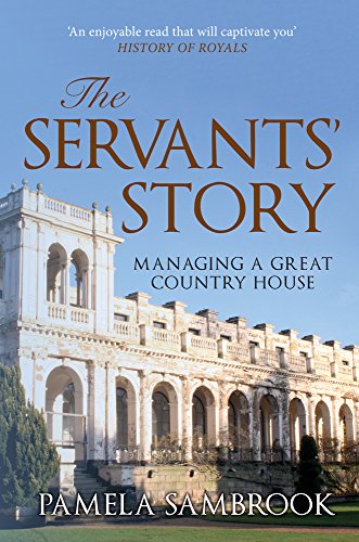 Beispielbild fr The Servants' Story: Managing a Great Country House zum Verkauf von WorldofBooks