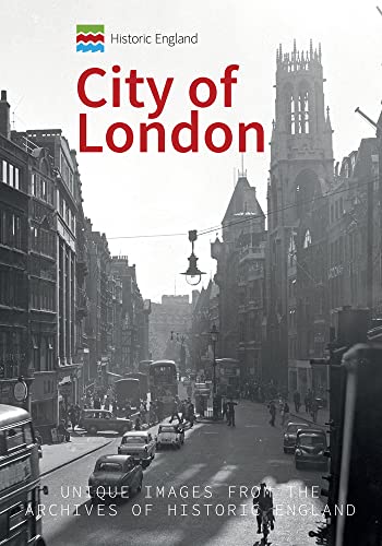 Beispielbild fr Historic England: City of London: Unique Images from the Archives of Historic England (Historic England Series) zum Verkauf von HPB-Diamond
