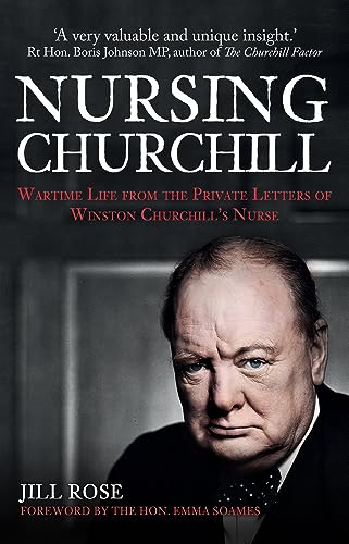 Beispielbild fr Nursing Churchill: Wartime Life from the Private Letters of Winston Churchill's Nurse zum Verkauf von AwesomeBooks