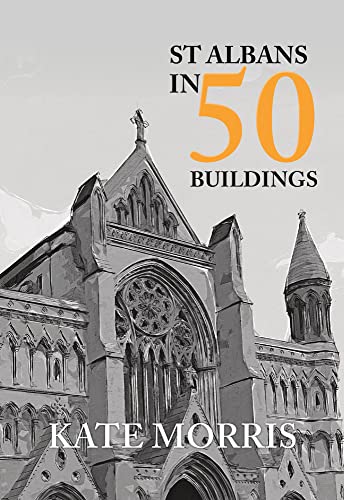 Stock image for St Albans in 50 Buildings for sale by Blackwell's