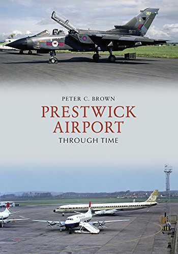 Stock image for Prestwick Airport Through Time for sale by Better World Books Ltd