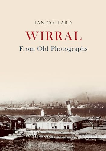 Beispielbild fr Wirral From Old Photographs zum Verkauf von WorldofBooks