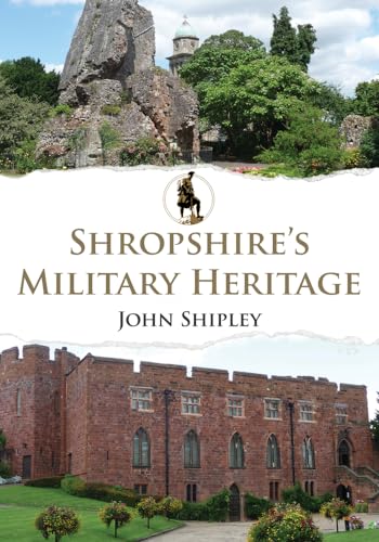 Stock image for Shropshire's Military Heritage for sale by WorldofBooks