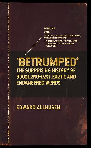 Beispielbild fr Betrumped: The Surprising History of 3000 Long-Lost, Exotic and Endangered Words zum Verkauf von Bookmans