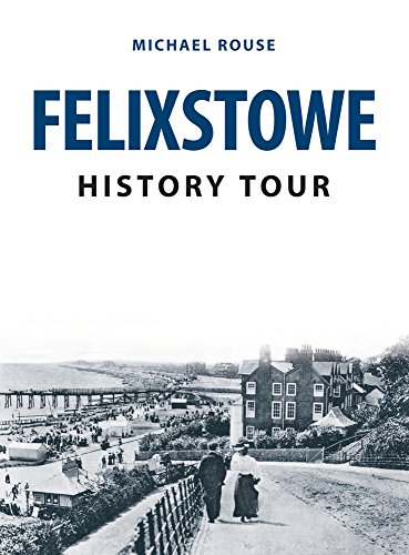 Beispielbild fr Felixstowe History Tour zum Verkauf von Blackwell's