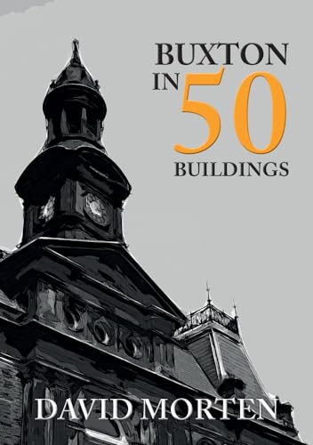 Stock image for Buxton in 50 Buildings for sale by Blackwell's