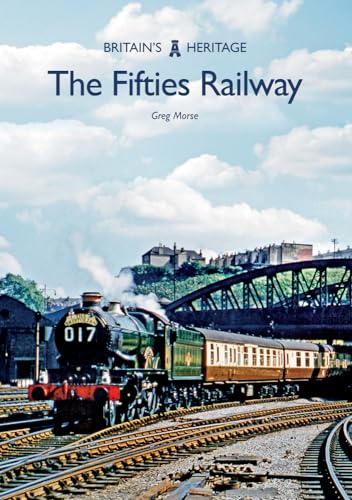 Beispielbild fr The Fifties Railway (Britain's Heritage) zum Verkauf von WorldofBooks