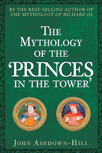 Imagen de archivo de The Mythology of the 'Princes in the Tower' a la venta por WorldofBooks