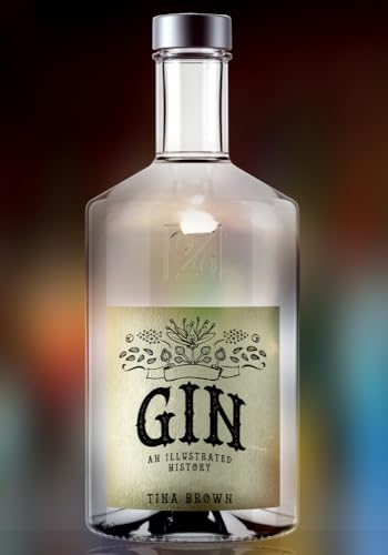 Stock image for Gin: An Illustrated History for sale by SecondSale