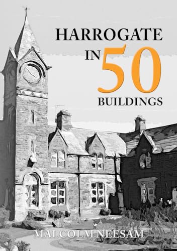 9781445681115: Harrogate in 50 Buildings
