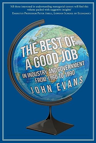 Stock image for The Best of a Good Job: In Industry and Government from 1960 to 1990 for sale by WorldofBooks