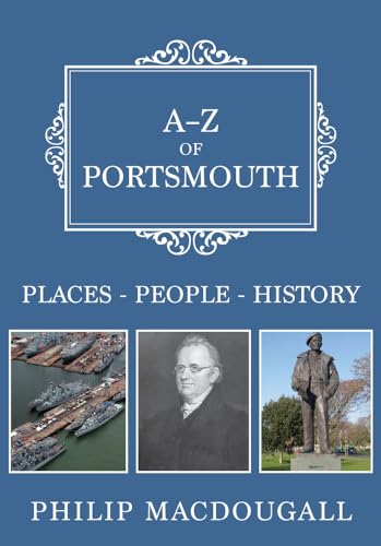 Beispielbild fr A-Z of Portsmouth: Places-People-History zum Verkauf von WorldofBooks